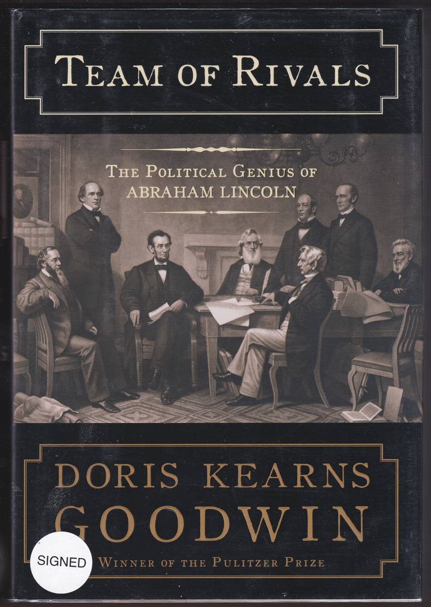 Image for TEAM OF RIVALS The Political Genius of Abraham Lincoln (Signed) TEAM OF RIVALS The Political Genius of Abraham Lincoln (Signed)
