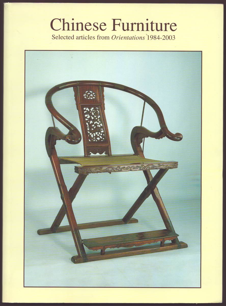 CHINESE FURNITURE Selected Articles from Orientations 1984-1999