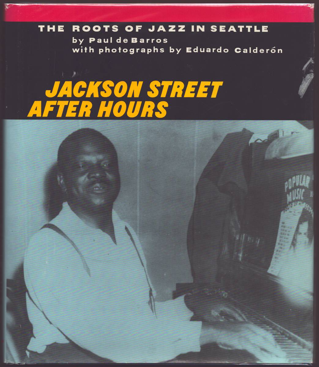 JACKSON STREET AFTER HOURS The Roots of Jazz in Seattle