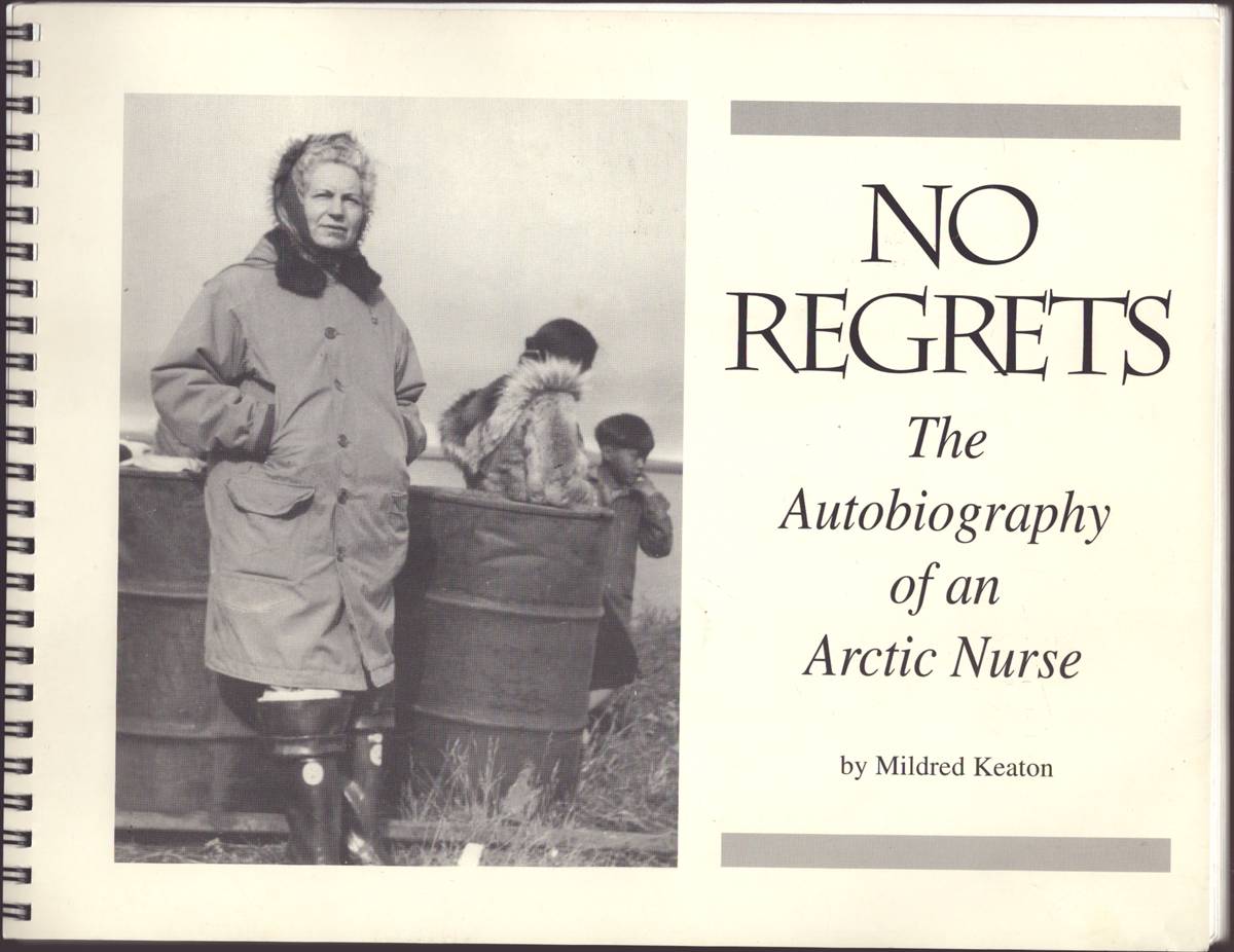NO REGRETS The Autobiography of an Arctic Nurse