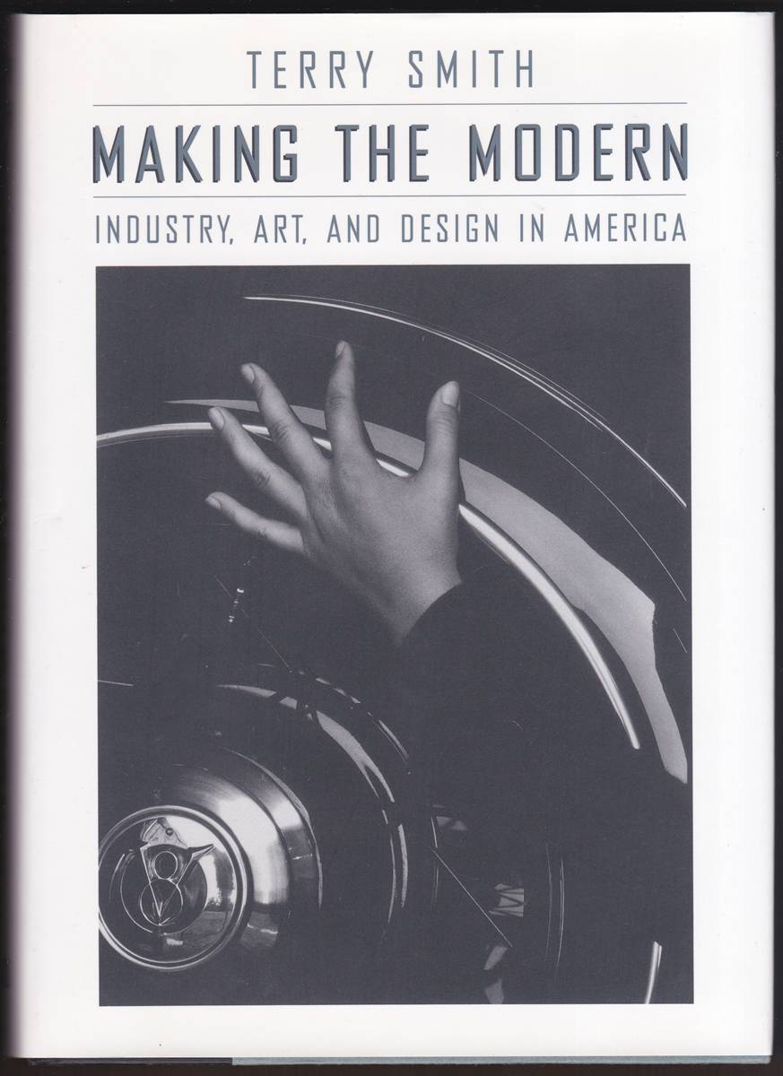 MAKING THE MODERN Industry, Art, and Design in America