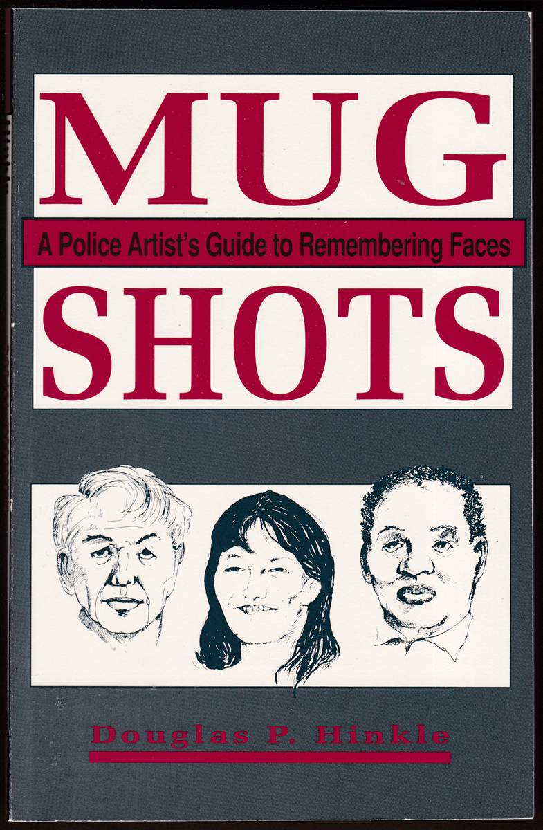 MUG SHOTS A Police Artist's Guide to Remembering Faces
