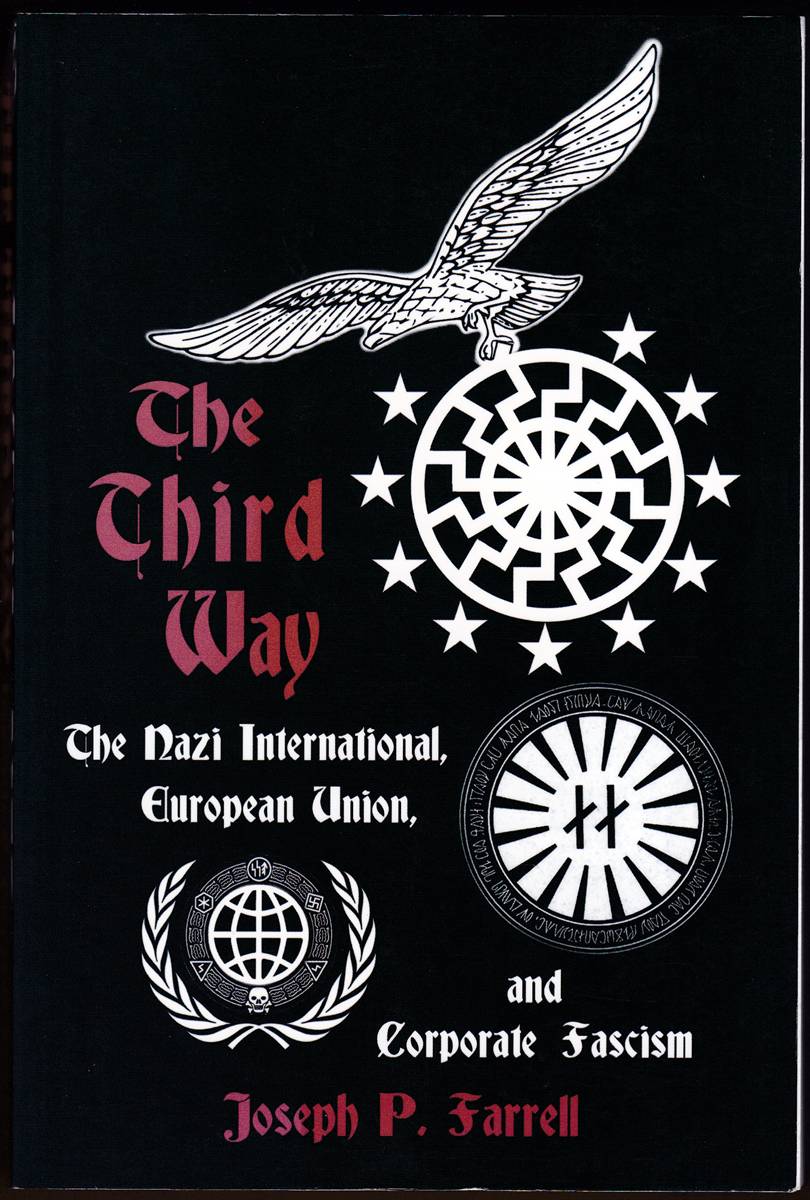 THE THIRD WAY The Nazi International, European Union, and Corporate Fascism