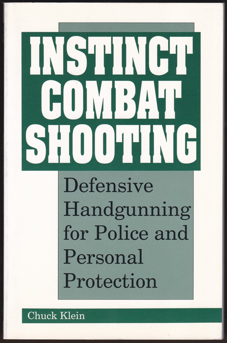 INSTINCT COMBAT SHOOTING Defensive Handgunning for Police and Personal Protection