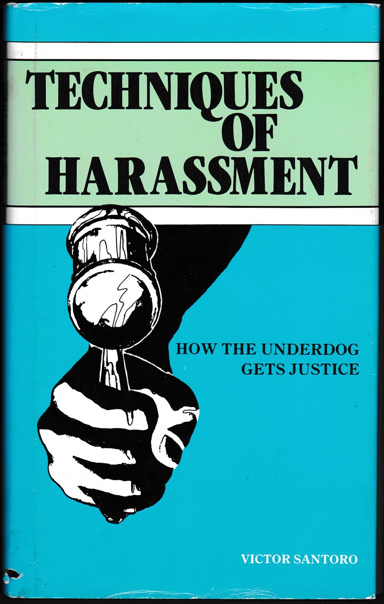 TECHNIQUES OF HARASSMENT How the Underdog Gets Justice