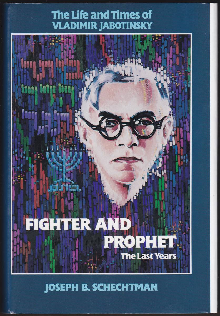 THE LIFE AND TIMES OF VLADIMIR JABOTINSKY Fighter and Prophet: the Last Years