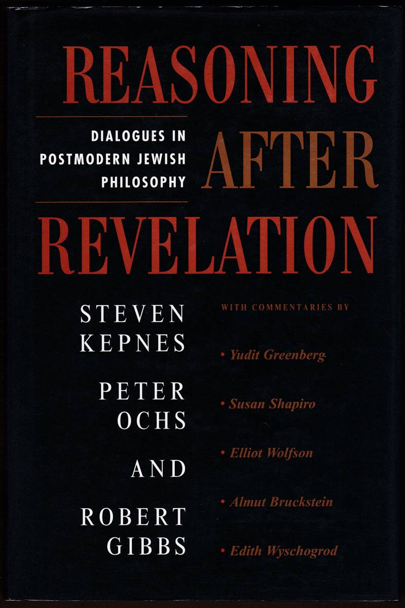 REASONING AFTER REVELATION Dialogues in Postmodern Jewish Philosophy