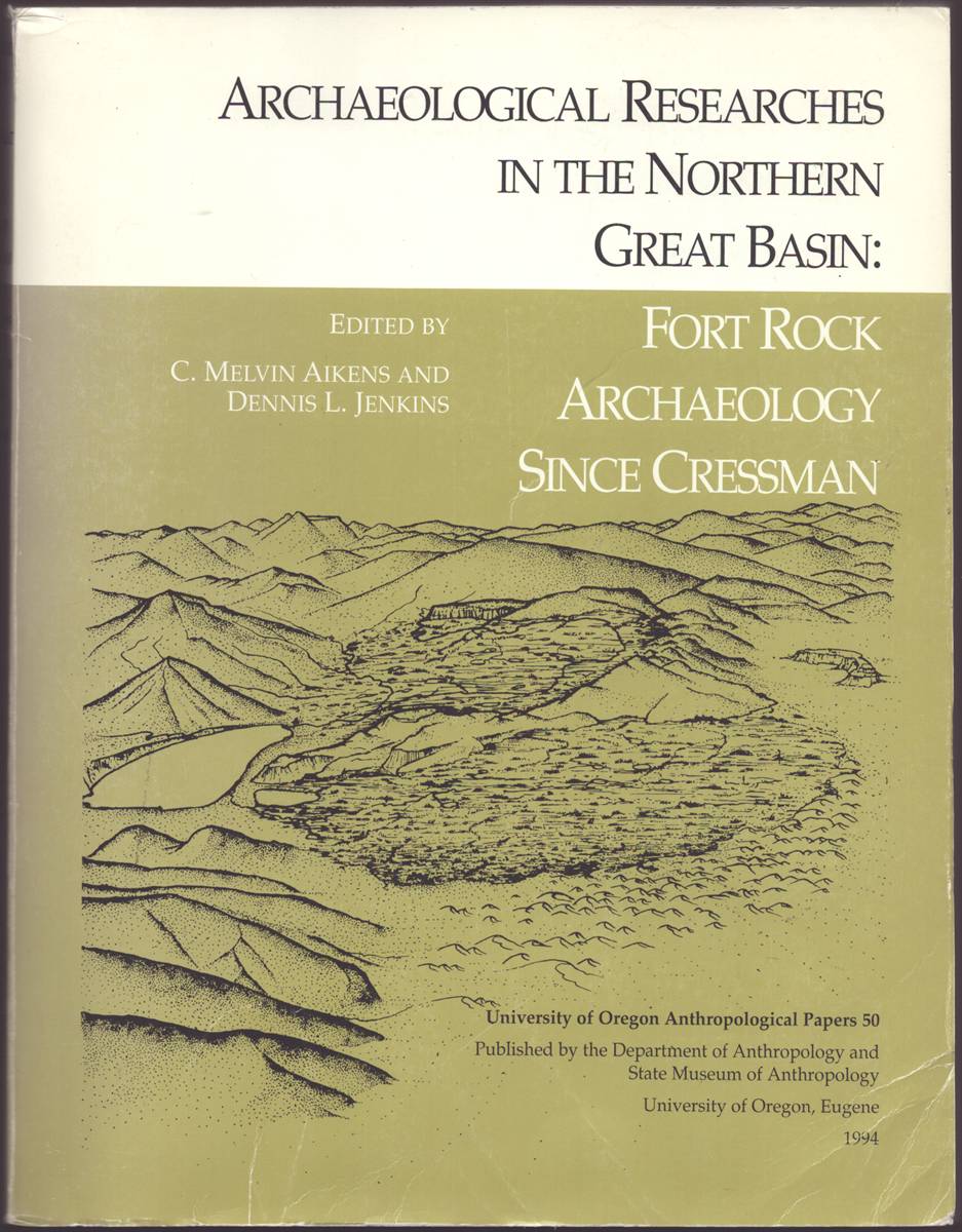 Image for ARCHAEOLOGICAL RESEARCHES IN THE NORTHERN GREAT BASIN: Fort Rock Archealogy Since Cressmann ARCHAEOLOGICAL RESEARCHES IN THE NORTHERN GREAT BASIN: Fort Rock Archealogy Since Cressmann