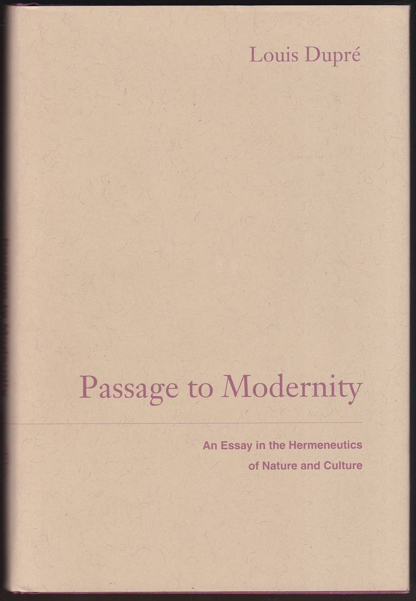 PASSAGE TO MODERNITY An Essay on the Hermeneutics of Nature and Culture