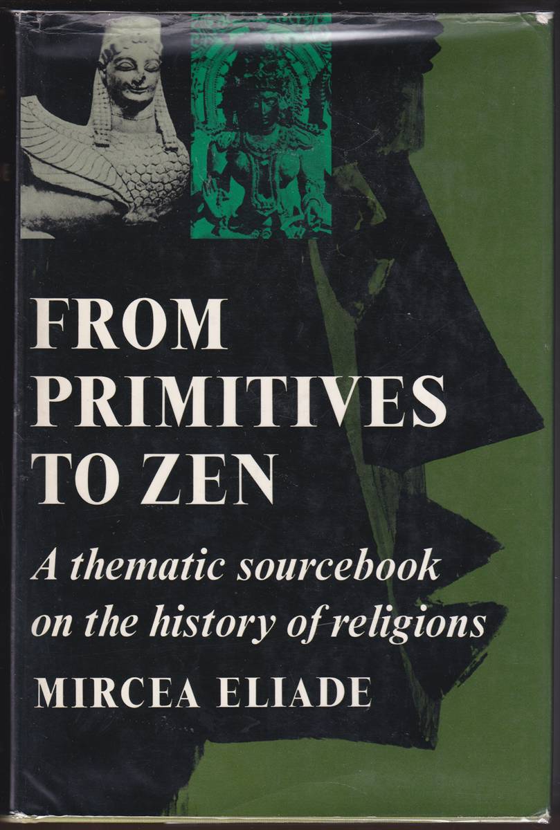 FROM PRIMITIVES TO ZEN A Thematic Sourcebook of the History of Religions