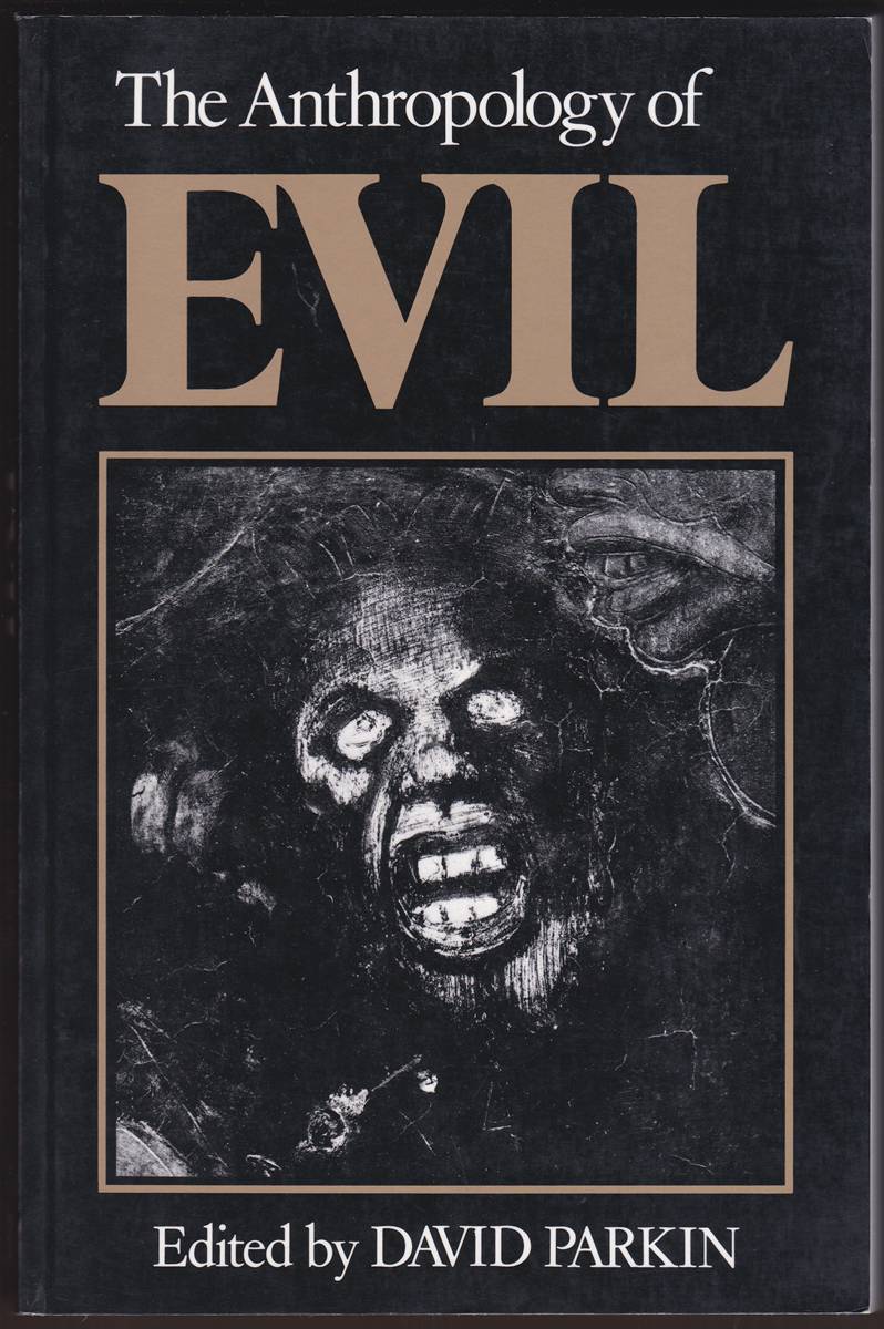 THE ANTHROPOLOGY OF EVIL