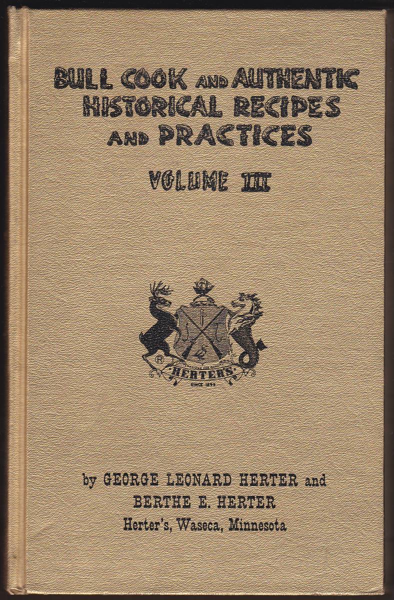 BULL COOK AND AUTHENTIC HISTORICAL RECIPES AND PRACTICES VOLUME III