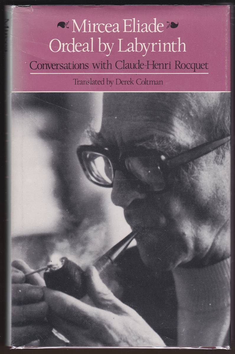 ORDEAL BY LABYRINTH Conversations with Claude-Henri Rocquet
