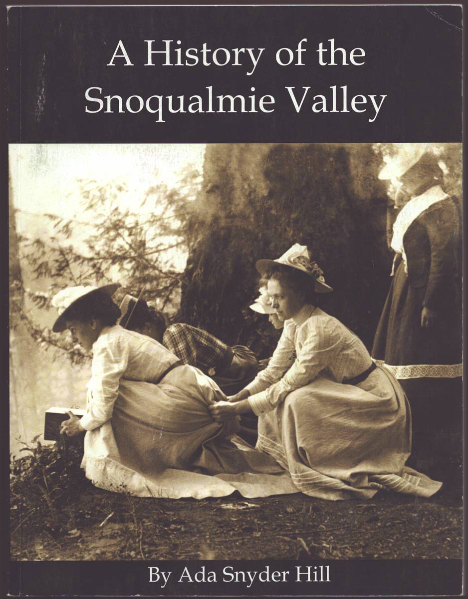 Image for A HISTORY OF THE SNOQUALMIE VALLEY A HISTORY OF THE SNOQUALMIE VALLEY