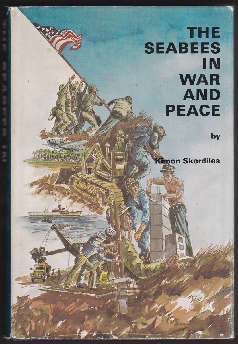 THE SEABEES IN WAR AND PEACE VOLUME ONE: TO 1945 A Comprehensive Historical Account of the Activities of the U. S. Navy Men Who Helped to Build a Better World and Fought to Preserve It.