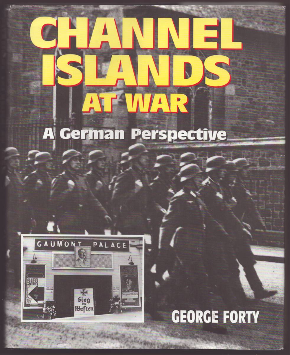 CHANNEL ISLANDS AT WAR A German Perspective