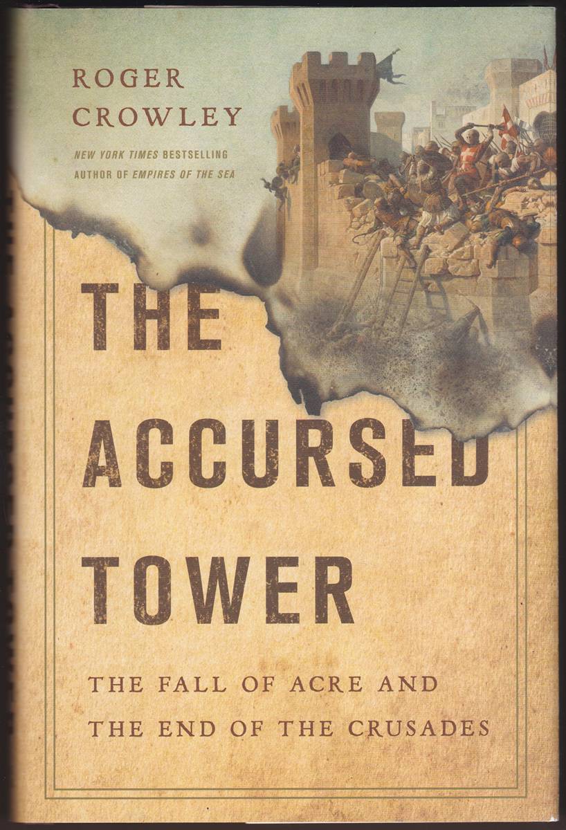 THE ACCURSED TOWER The Fall of Acre and the End of the Crusades