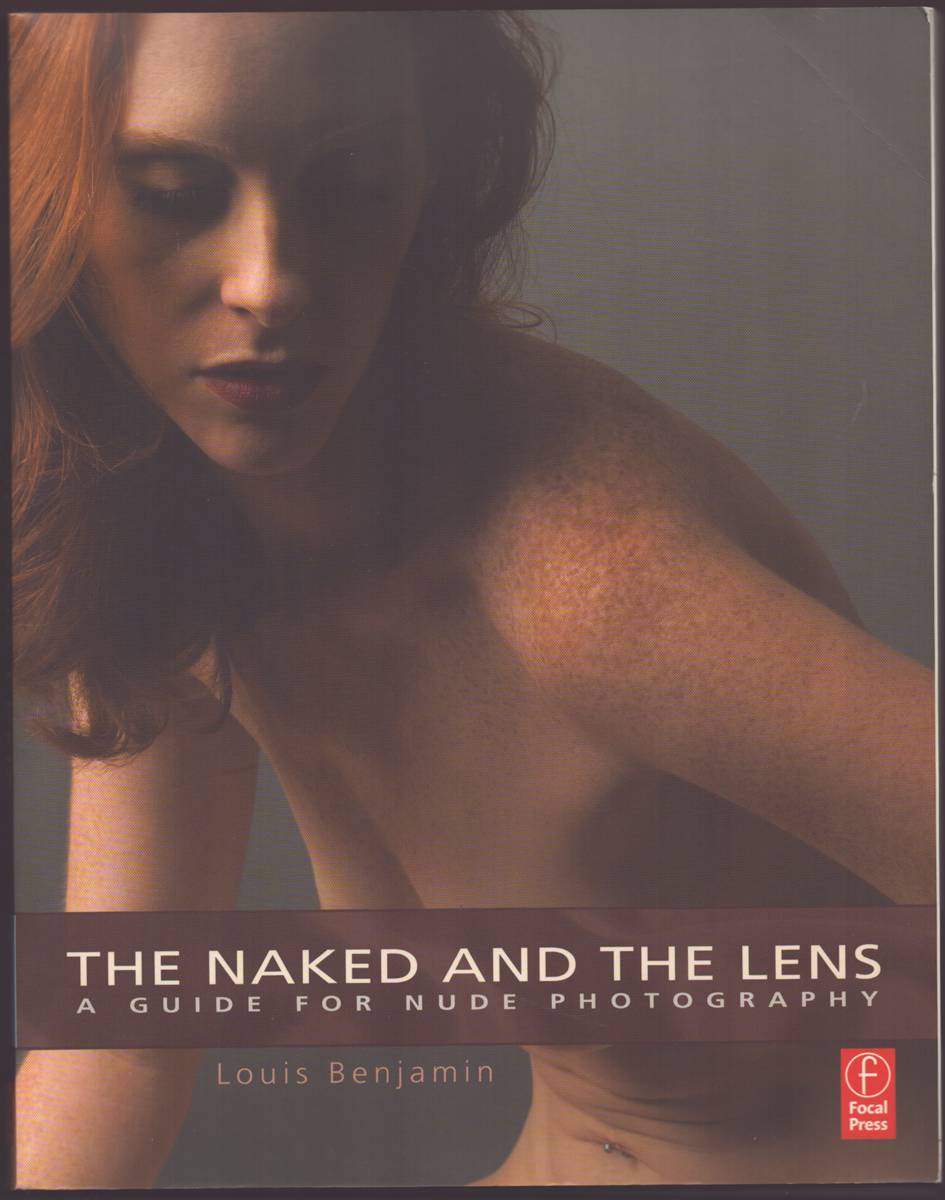 THE NAKED AND THE LENS A Guide to Nude Photography