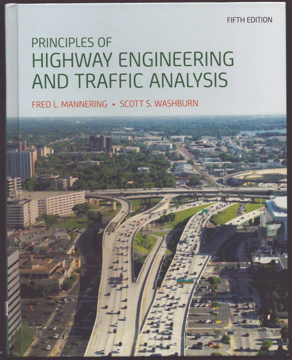 PRINCIPLES OF HIGHWAY ENGINEERING AND TRAFFIC ANALYSIS