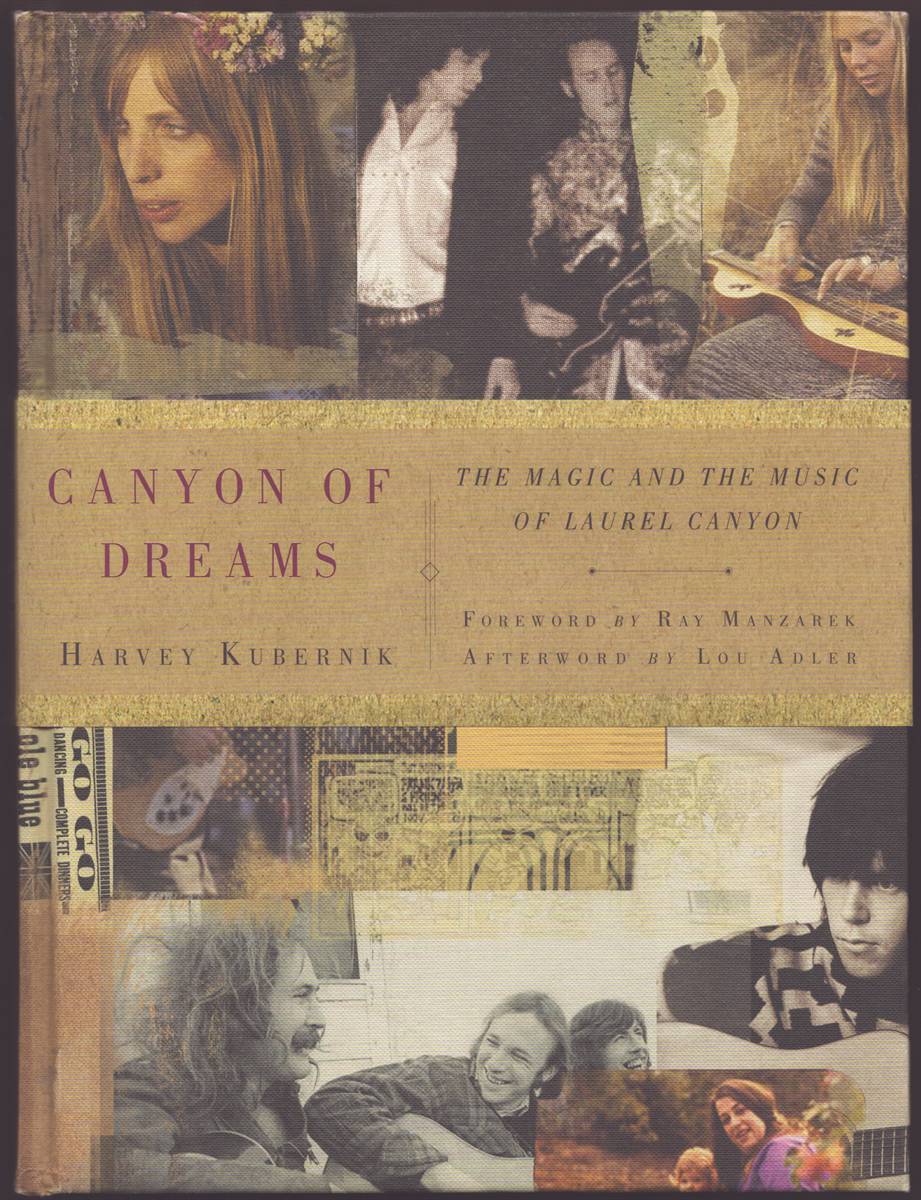 CANYON OF DREAMS The Magic and the Music of Laurel Canyon