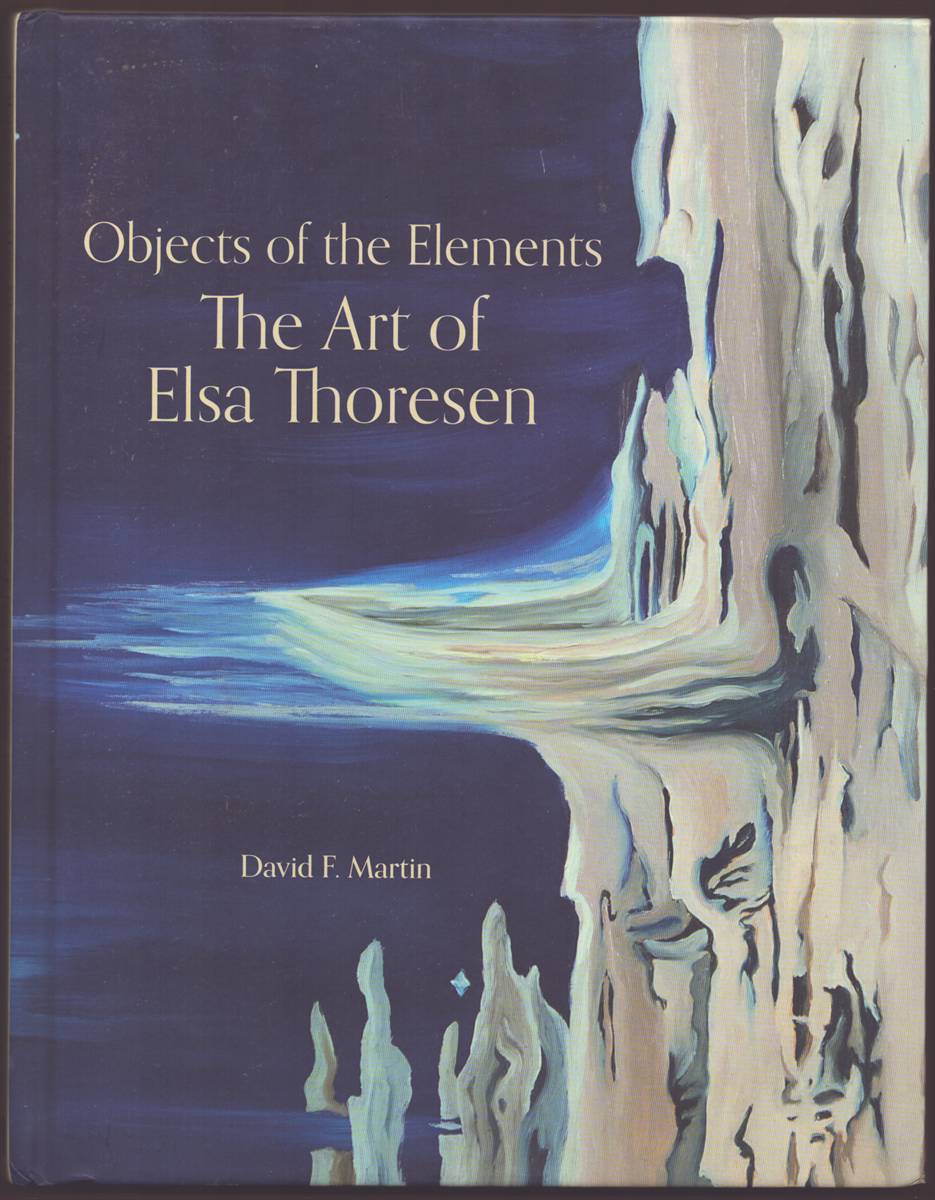 OBJECTS OF THE ELEMENTS The Art of Elsa Thoresen