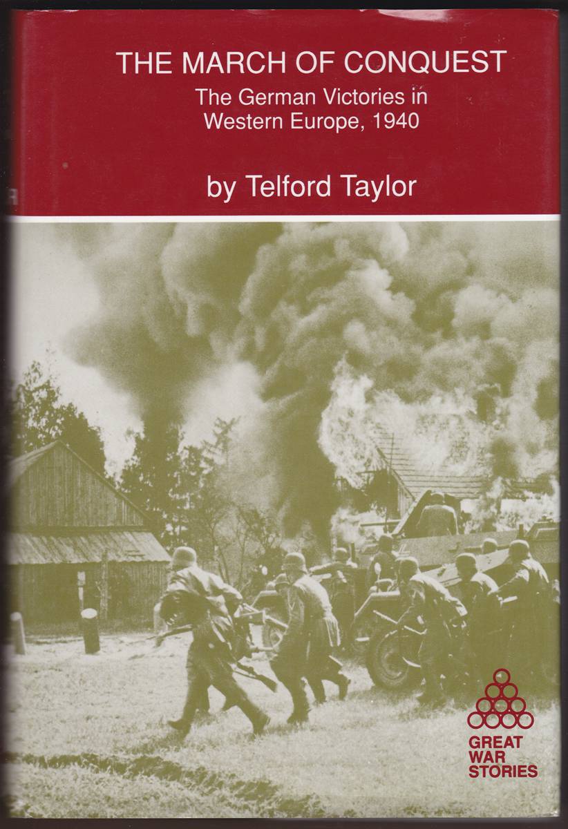 THE MARCH OF CONQUEST The German Victories in Western Europe, 1940