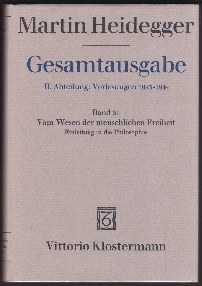 VOM WESEN DER MENSCHLICHEN FREIHEIT. EINLEITUNG IN DIE PHILOSOPHIE II. Abteilung: Vorlesungen 1923-1944