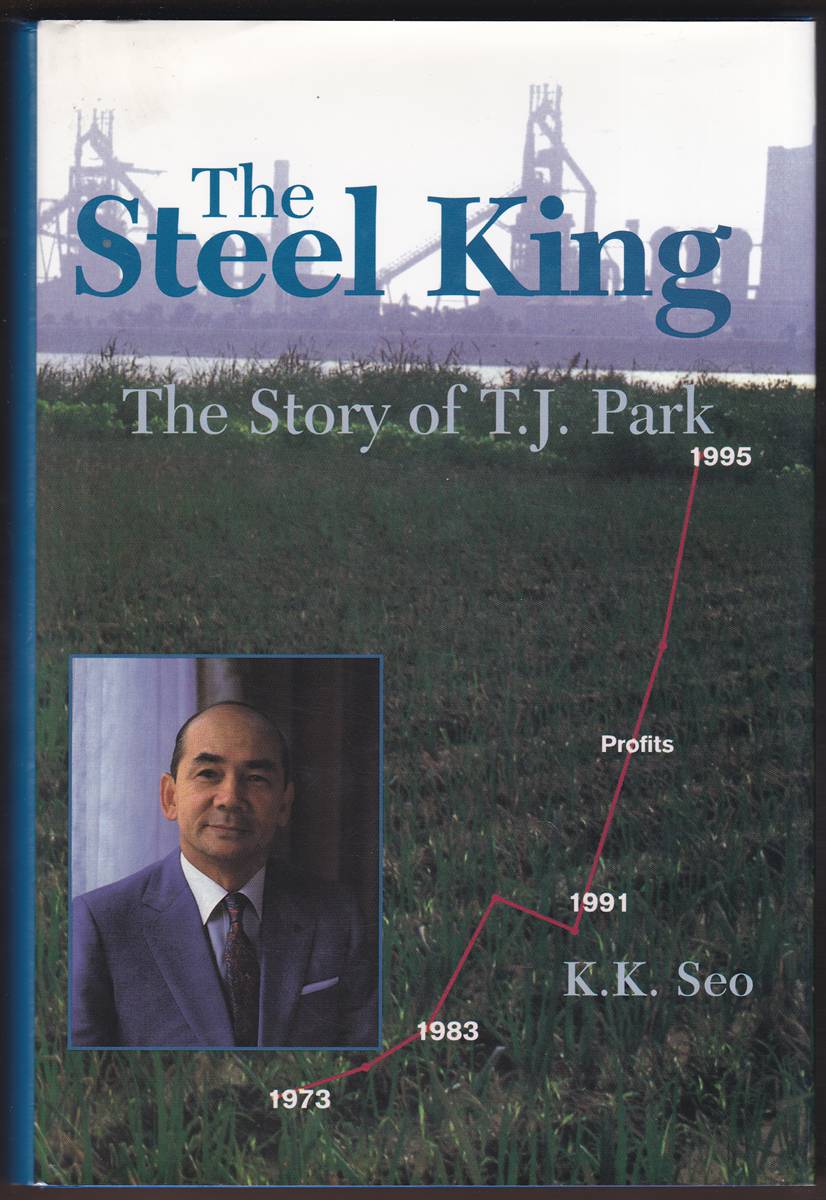 Image for THE STEEL KING The Story of T. J. Park THE STEEL KING The Story of T. J. Park