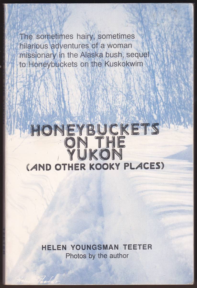 Image for HONEYBUCKETS ON THE YUKON (And Other Kooky Places) (Signed) HONEYBUCKETS ON THE YUKON (And Other Kooky Places) (Signed)