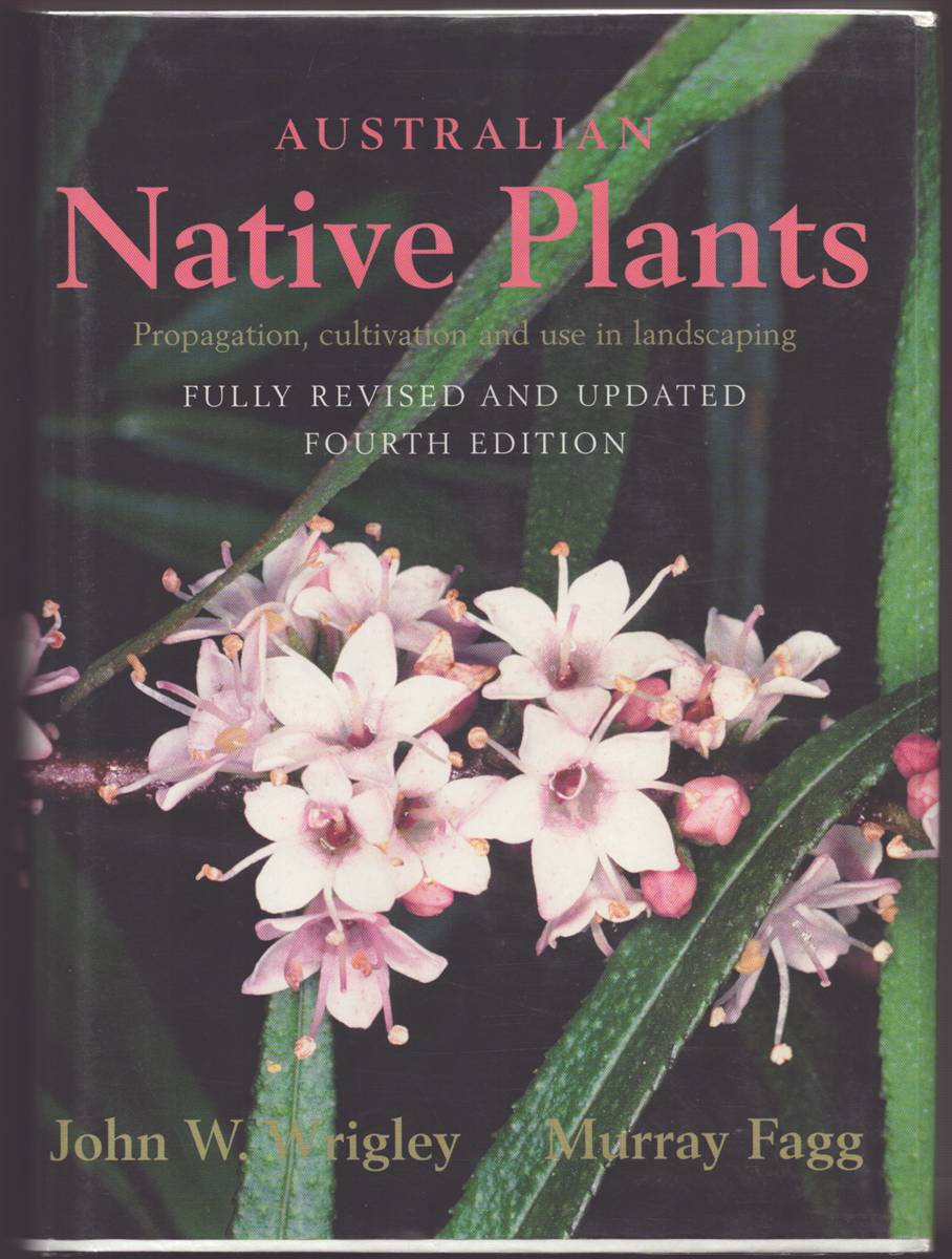 Image for AUSTRALIAN NATIVE PLANTS Propagation, Cultivation and Use in Landscaping AUSTRALIAN NATIVE PLANTS Propagation, Cultivation and Use in Landscaping