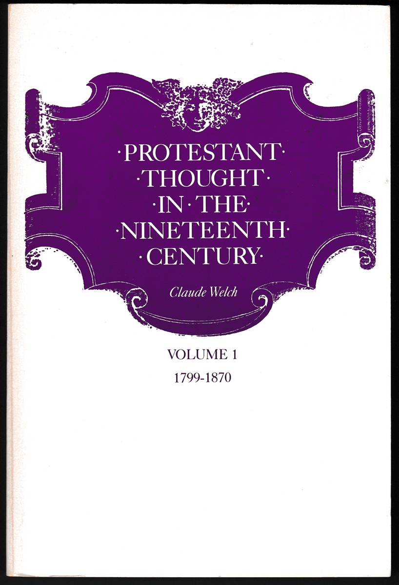 PROTESTANT THOUGHT IN THE NINETEENTH CENTURY Volume I, 1799-1870