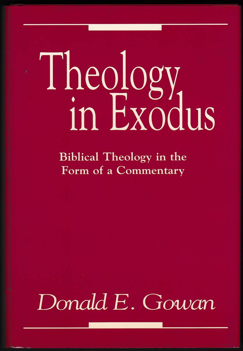THEOLOGY IN EXODUS Biblical Theology in the Form of a Commentary