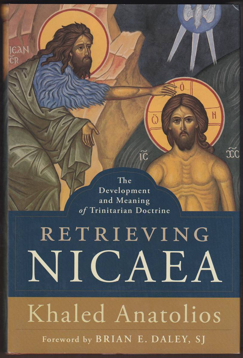 RETRIEVING NICAEA The Development and Meaning of Trinitarian Doctrine