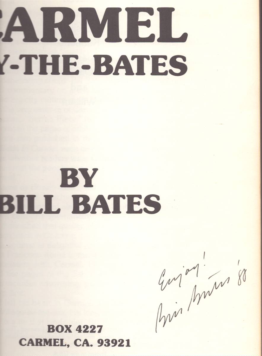 SERRA'S PLACE / BILL BATES IN CARMEL / CARMEL BY-THE-BATES (SIGNED) / SAN FRANCISCO THE CITY BY THE BATES