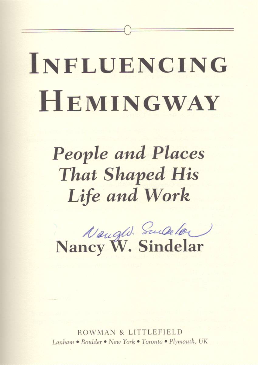 Image for INFLUENCING HEMINGWAY People and Places That Shaped His Life and Work (Signed) INFLUENCING HEMINGWAY People and Places That Shaped His Life and Work (Signed)