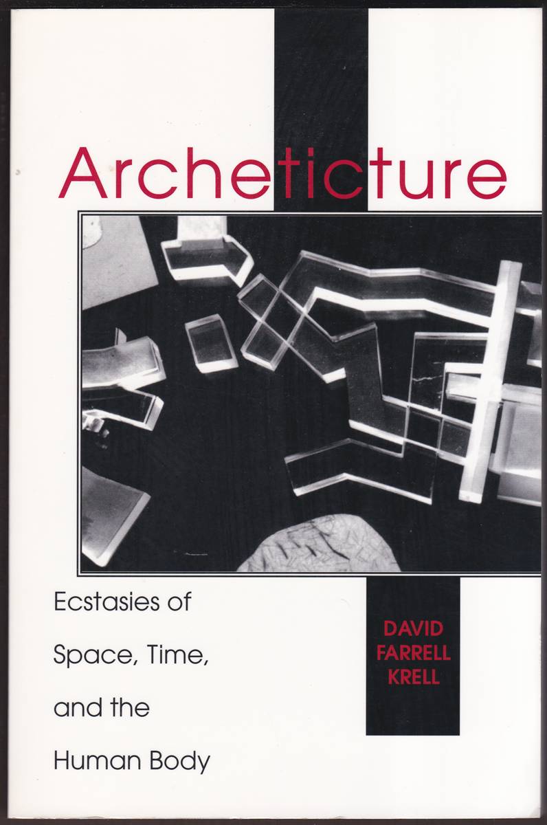 Image for ARCHETICTURE Ecstasies of Space, Time, and the Human Body ARCHETICTURE Ecstasies of Space, Time, and the Human Body