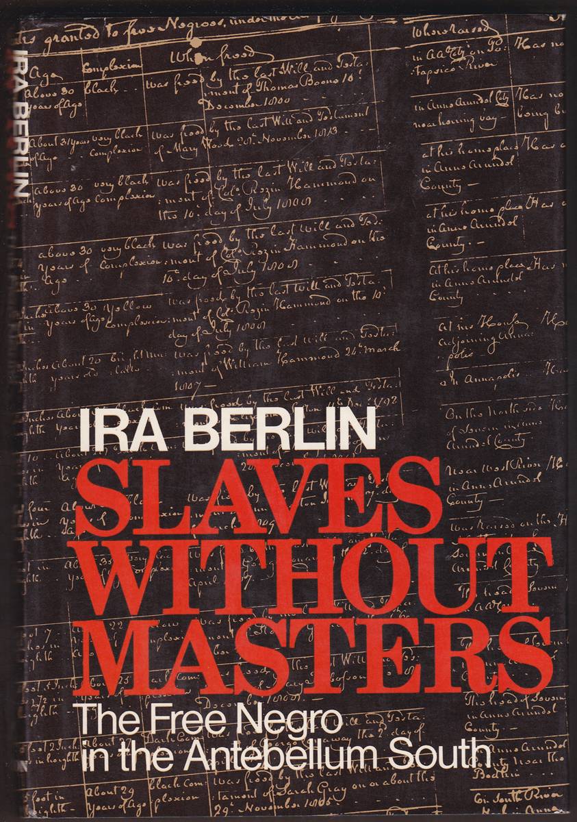 SLAVES WITHOUT MASTERS The Free Negro in the Antebellum South