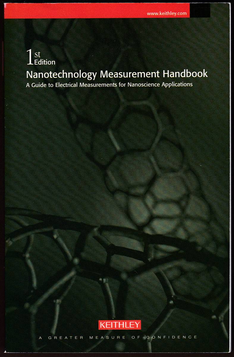NANOTECHNOLOGY MEASUREMENT HANDBOOK A Guide to Electrical Measurements for Nanoscience Aplications