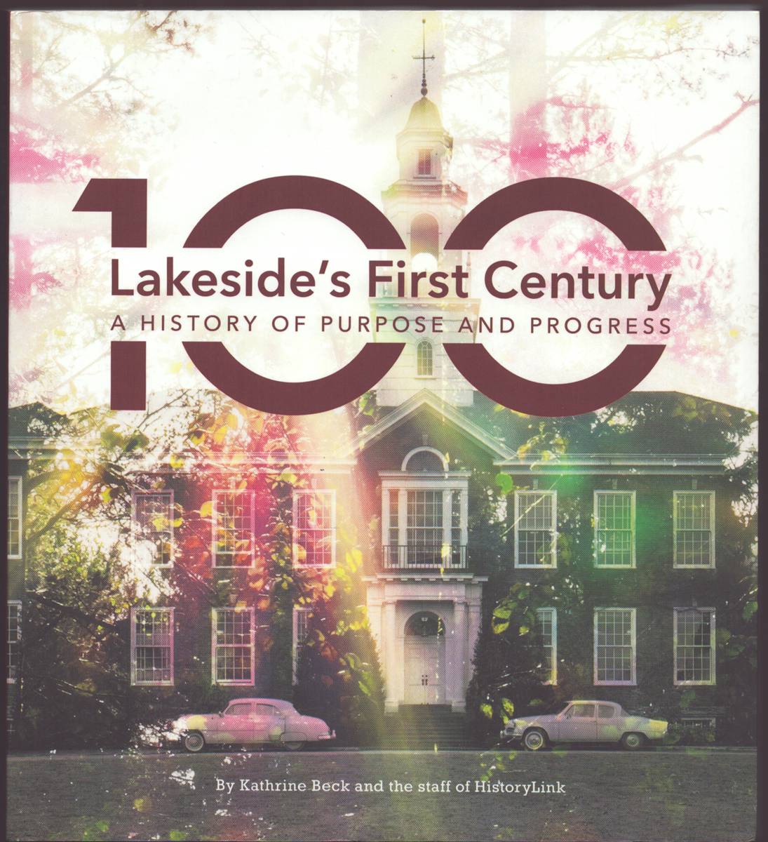 Image for LAKESIDE'S FIRST CENTURY A History of Purpose and Progress LAKESIDE'S FIRST CENTURY A History of Purpose and Progress