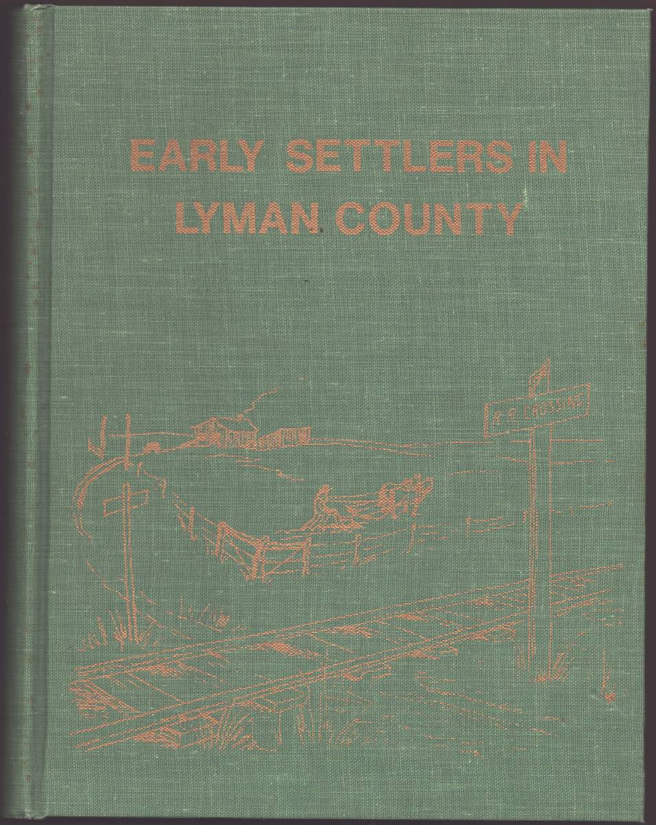 Image for EARLY SETTLERS IN LYMAN COUNTY EARLY SETTLERS IN LYMAN COUNTY