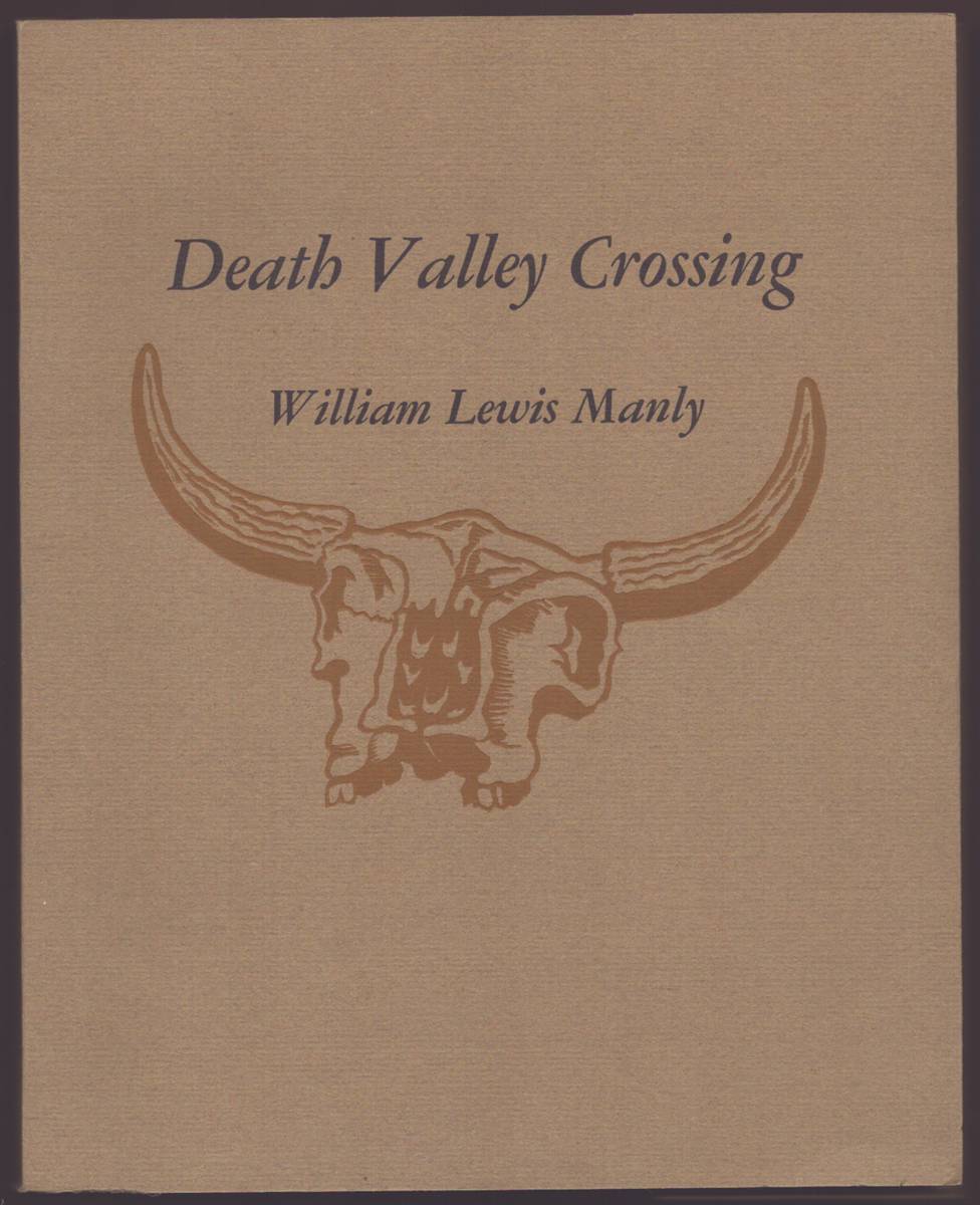 Image for DEATH VALLEY CROSSING FROM HIS NARRATIVE OF THE 1849 GOLD RUSH DEATH VALLEY CROSSING FROM HIS NARRATIVE OF THE 1849 GOLD RUSH