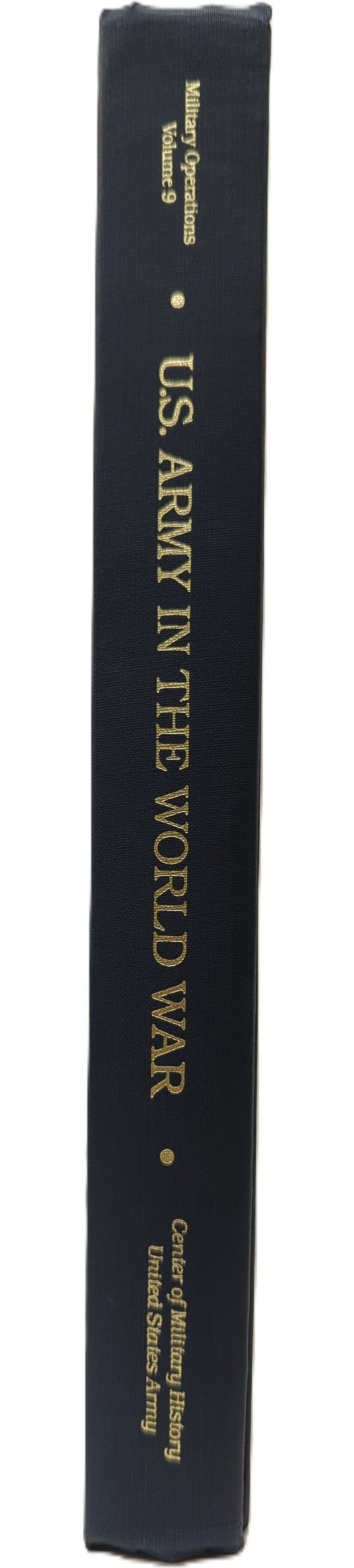 Image for UNITED STATES ARMY IN THE WORLD WAR 1917-1919 Military Operations of the American Expeditionary Forces Volume 9 UNITED STATES ARMY IN THE WORLD WAR 1917-1919 Military Operations of the American Expeditionary Forces Volume 9