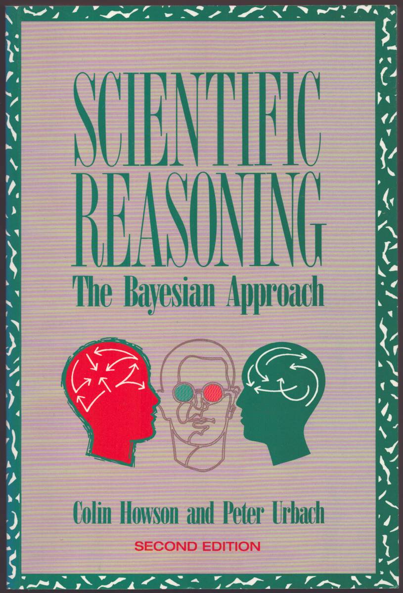 Image for SCIENTIFIC REASONING: The Bayesian Approach SCIENTIFIC REASONING: The Bayesian Approach