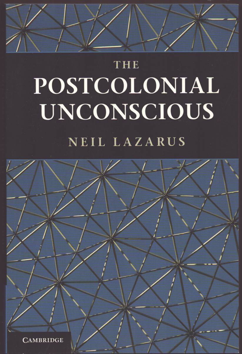 Image for THE POSTCOLONIAL UNCONSCIOUS THE POSTCOLONIAL UNCONSCIOUS
