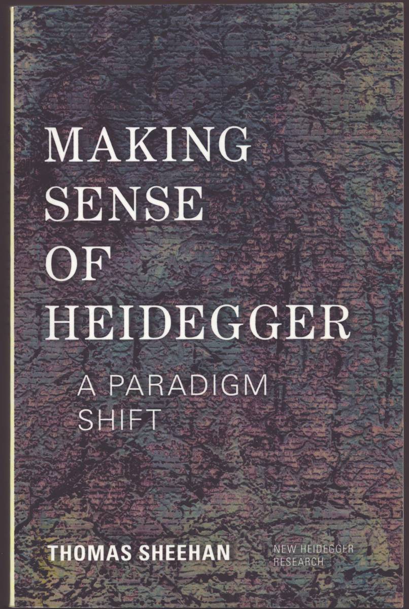 Image for MAKING SENSE OF HEIDEGGER A Paradigm Shift MAKING SENSE OF HEIDEGGER A Paradigm Shift