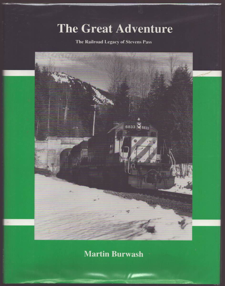 THE GREAT ADVENTURE The Railroad Legacy of Stevens Pass (Signed)