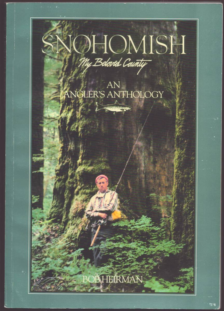 SNOHOMISH MY BELOVED COUNTY An Angler's Anthology (Signed)