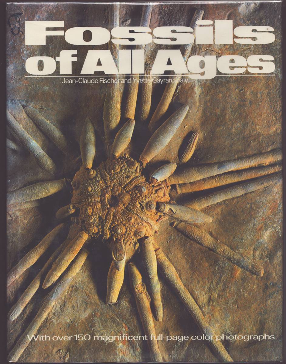 FOSSILS OF ALL AGES From the Collections of the National Museum of Natural History, Paris