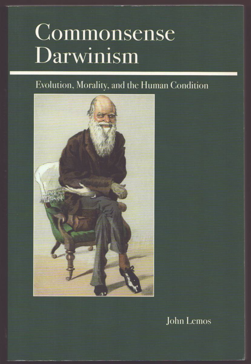 COMMONSENSE DARWINISM Evolution, Morality, and the Human Condition