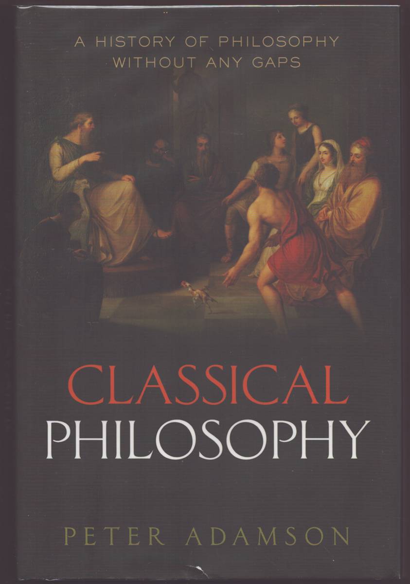 CLASSICAL PHILOSOPHY A History of Philosophy Without Any Gaps Volume 1